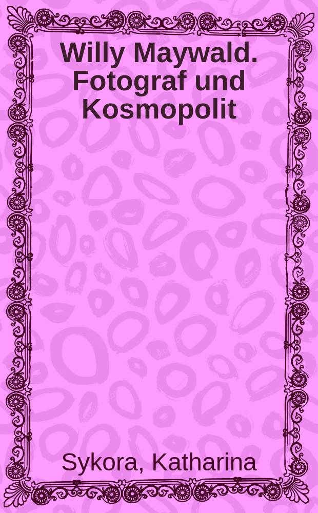 Willy Maywald. Fotograf und Kosmopolit : Porträts, Mode, Reportagen : anlässlich der Ausstellung im Museum für Fotografie, Staatliche Museen zu Berlin, 24. April - 2. August 2015 = ВИЛЛИ МЭЙВОЛД. Фотограф и космополит