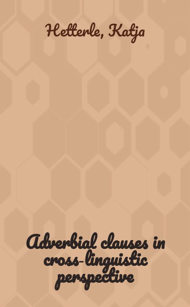 Adverbial clauses in cross-linguistic perspective = Адвербиальные предложения в межъязыковой перспективе