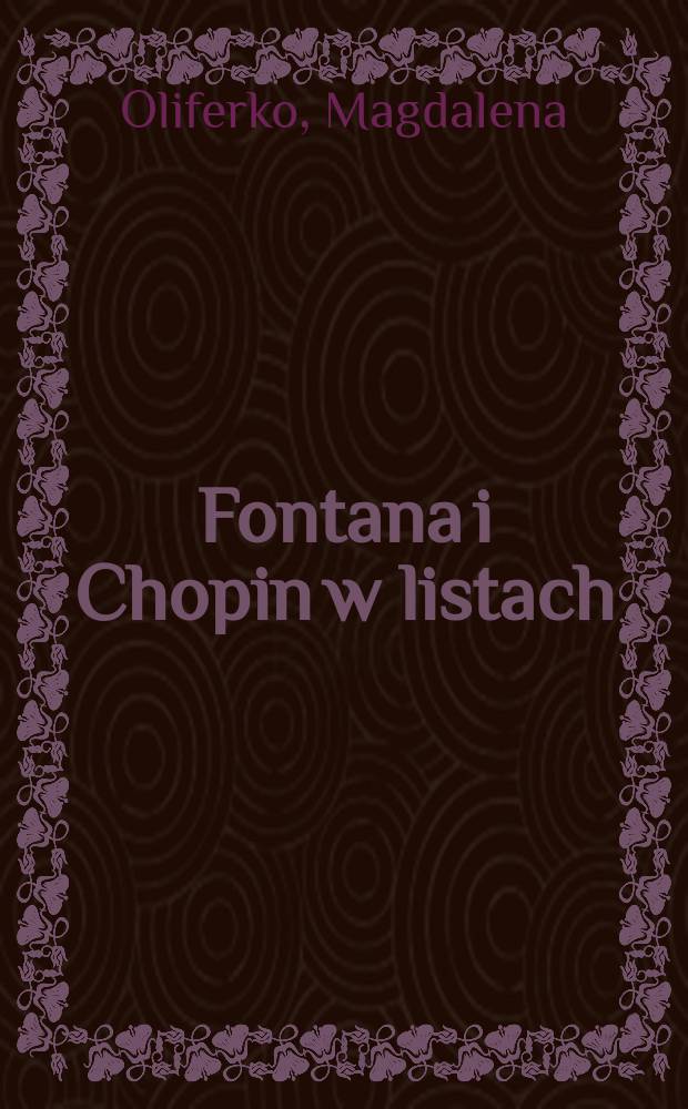 Fontana i Chopin w listach = Фонтана и Шопен в письмах