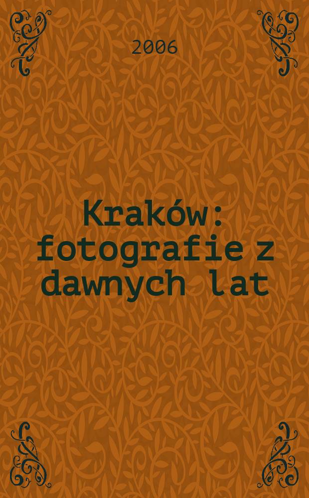 Kraków : fotografie z dawnych lat = Краков