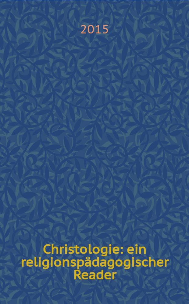 Christologie : ein religionspädagogischer Reader