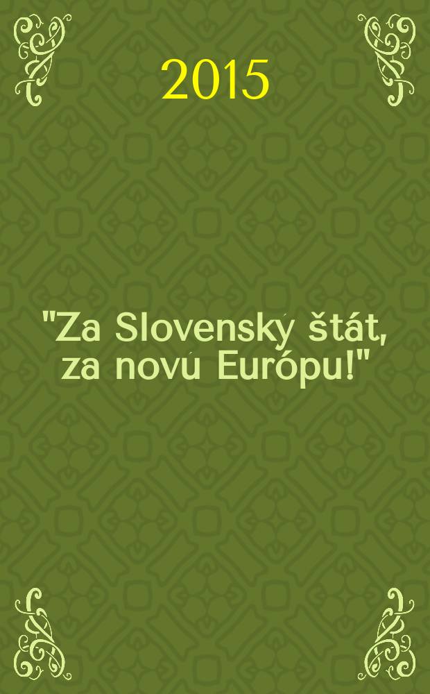 "Za Slovenský štát, za novú Európu!" : Hlinkova garda v období nemeckej okupácie = "Словенское Государство для новой Европы!".