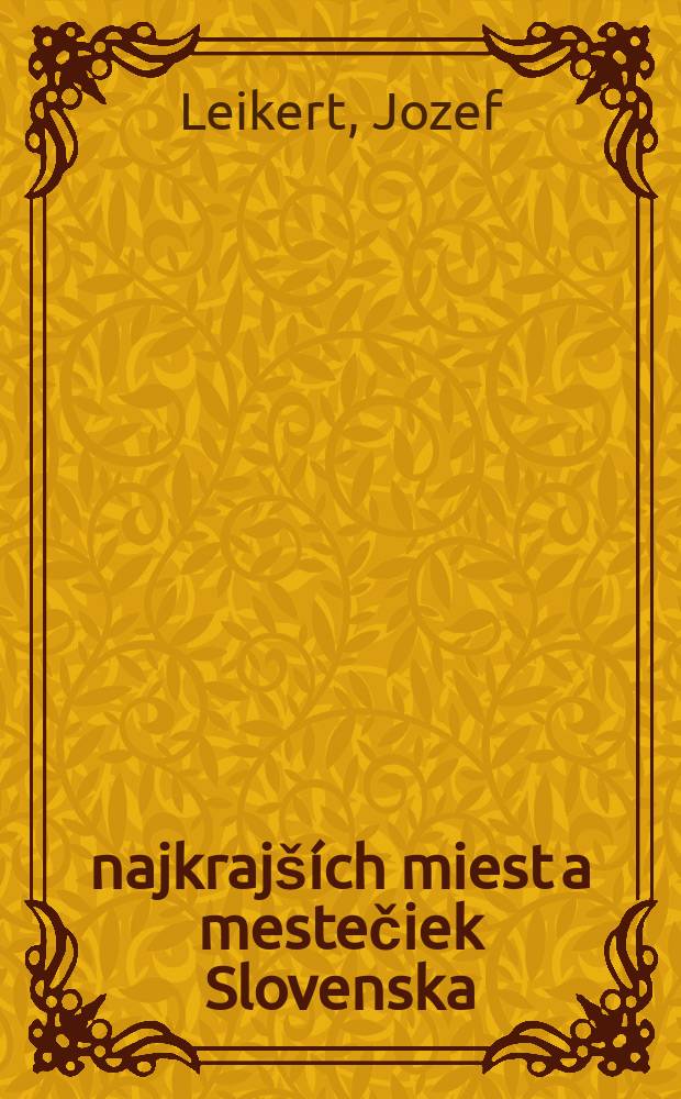 55 najkrajších miest a mestečiek Slovenska = 55 самых красивых мест в Словакии