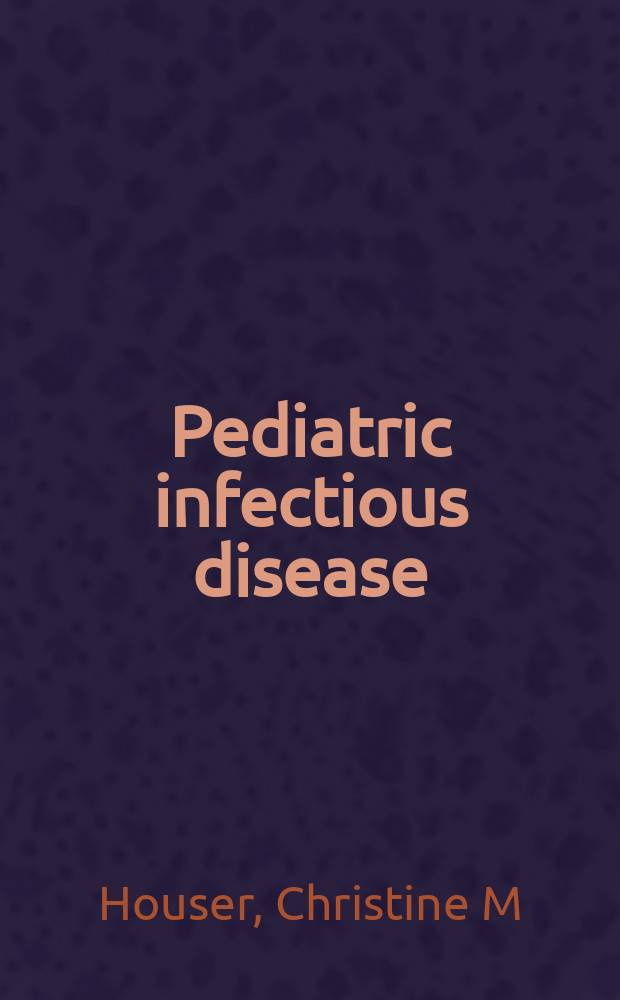Pediatric infectious disease : a practically painless review = Детские инфекционные болезни.