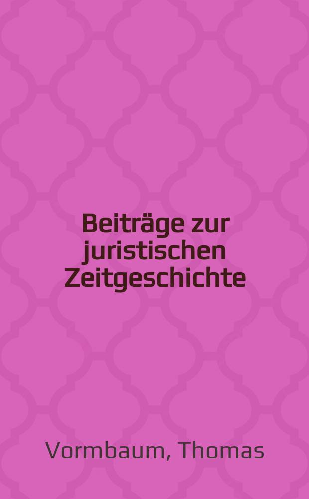Beiträge zur juristischen Zeitgeschichte = Доклады по истории юриспруденции