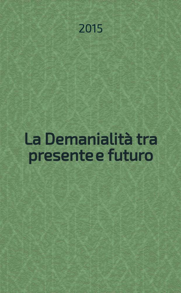 La Demanialità tra presente e futuro : atti del Convegno di studi promosso dall'Istituto veneto di scienze, lettere ed arti, Venezia, 4-5 novembre 2010 = Государственное имущество сегодня и завтра