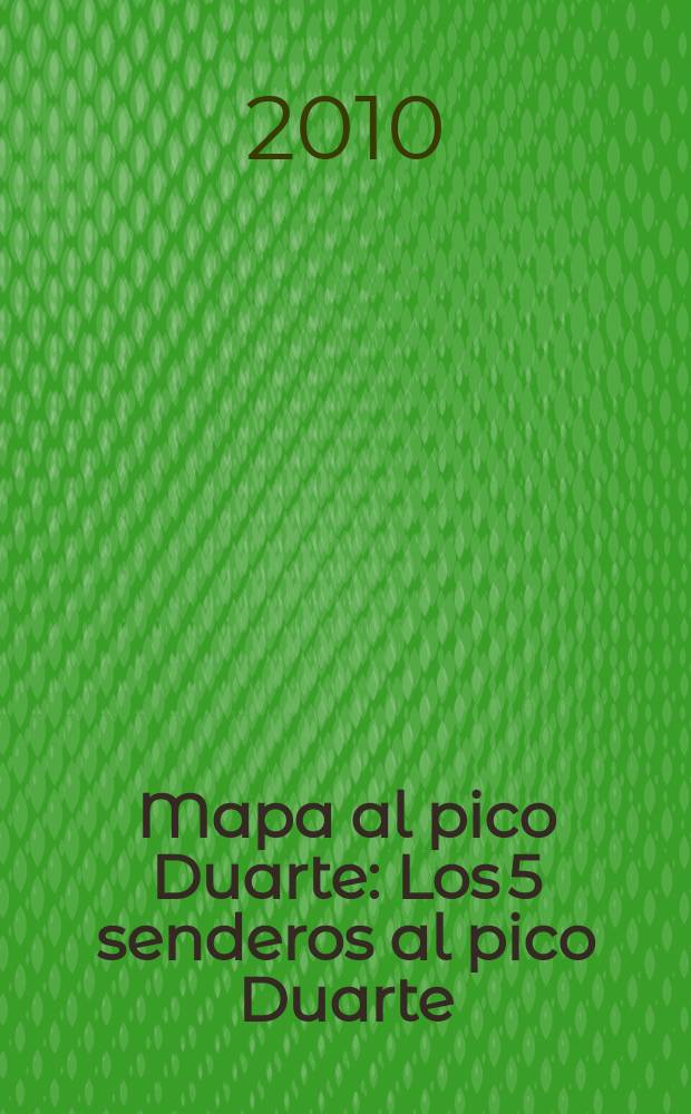 Mapa al pico Duarte : Los 5 senderos al pico Duarte