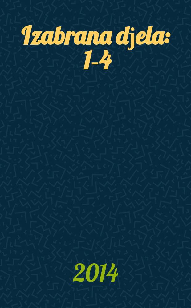 Izabrana dјela : 1-4 = Избранные труды