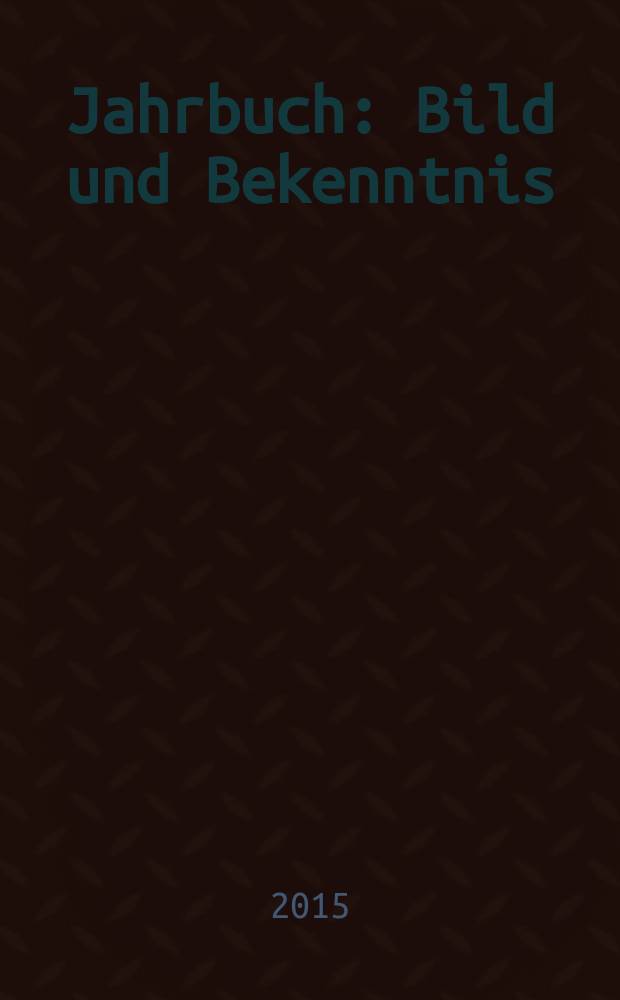 Jahrbuch : Bild und Bekenntnis = Семинар Кранах в Веймаре