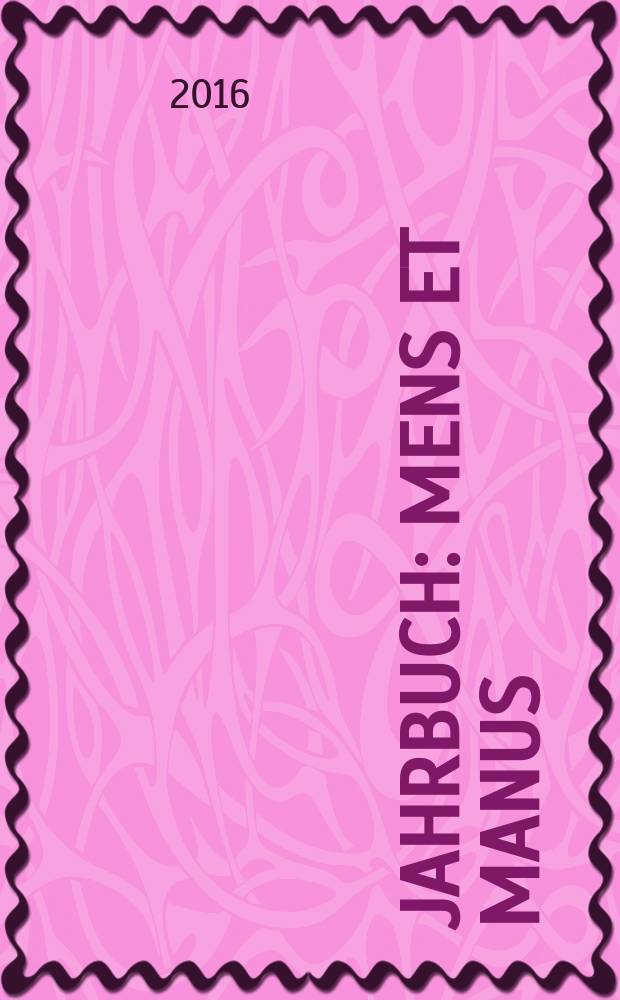 Jahrbuch : Mens et Manus = Ум и руки