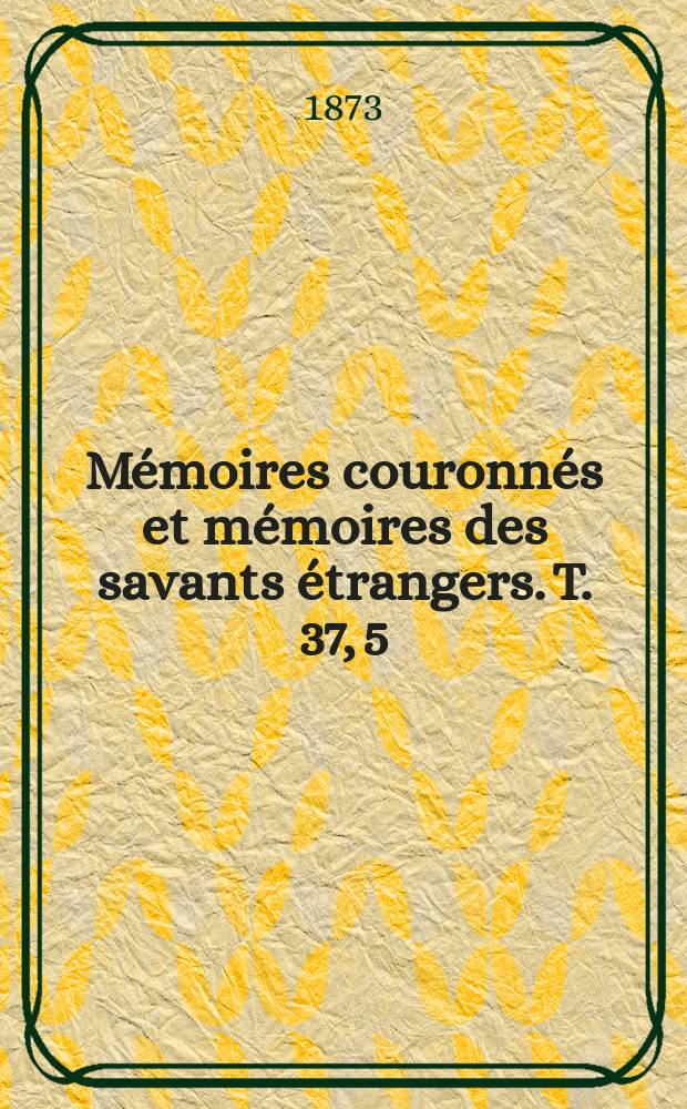 Mémoires couronnés et mémoires des savants étrangers. T. 37, 5 : Areographische Fragmente