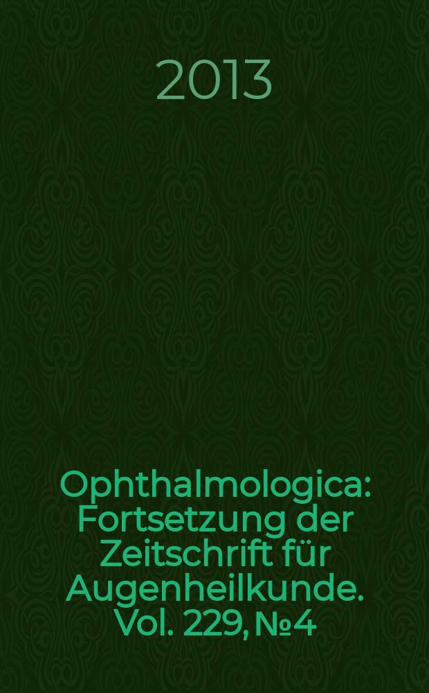 Ophthalmologica : Fortsetzung der Zeitschrift für Augenheilkunde. Vol. 229, № 4
