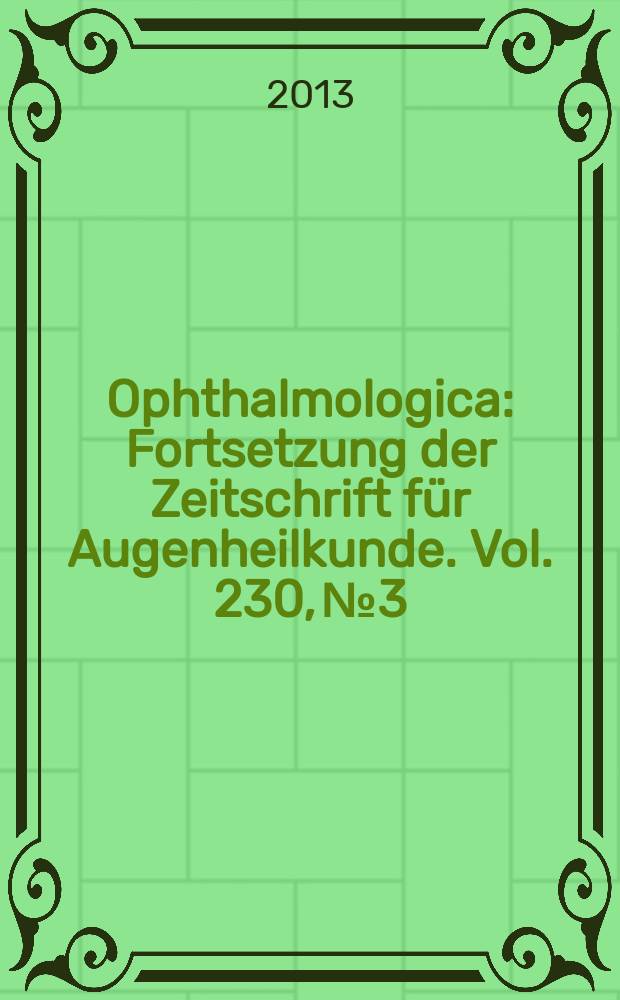 Ophthalmologica : Fortsetzung der Zeitschrift für Augenheilkunde. Vol. 230, № 3
