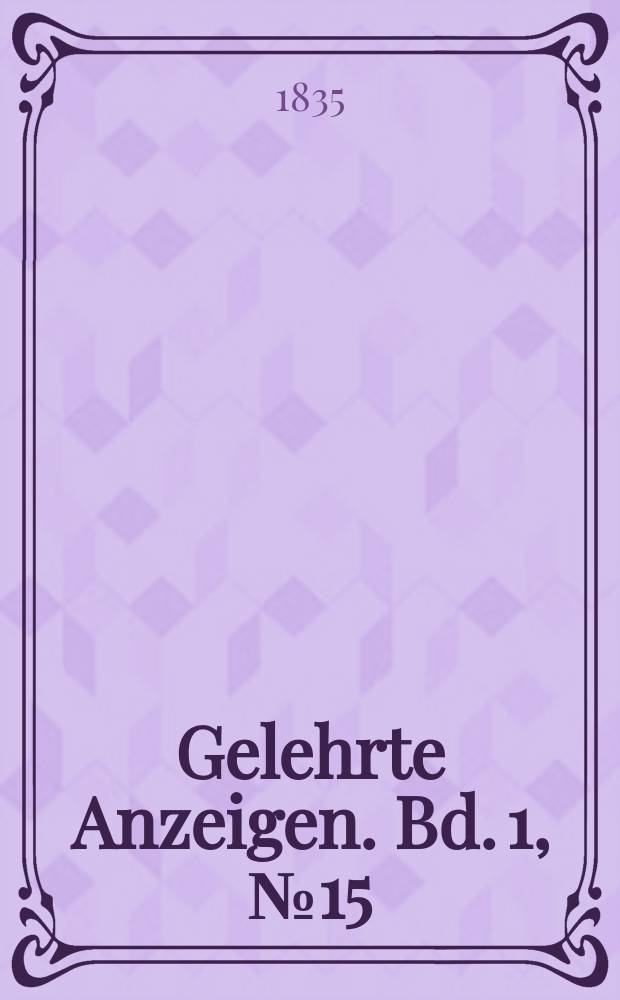 Gelehrte Anzeigen. Bd. 1, № 15
