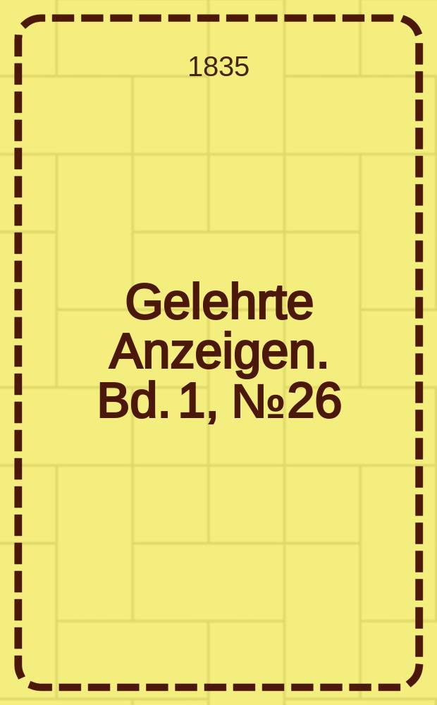 Gelehrte Anzeigen. Bd. 1, № 26