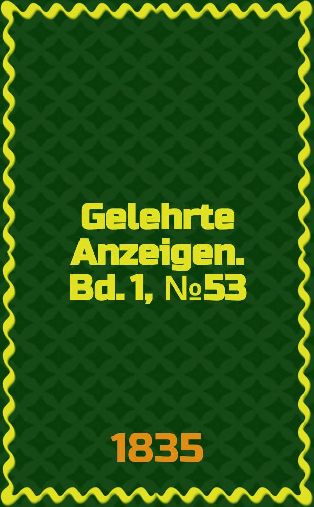 Gelehrte Anzeigen. Bd. 1, № 53