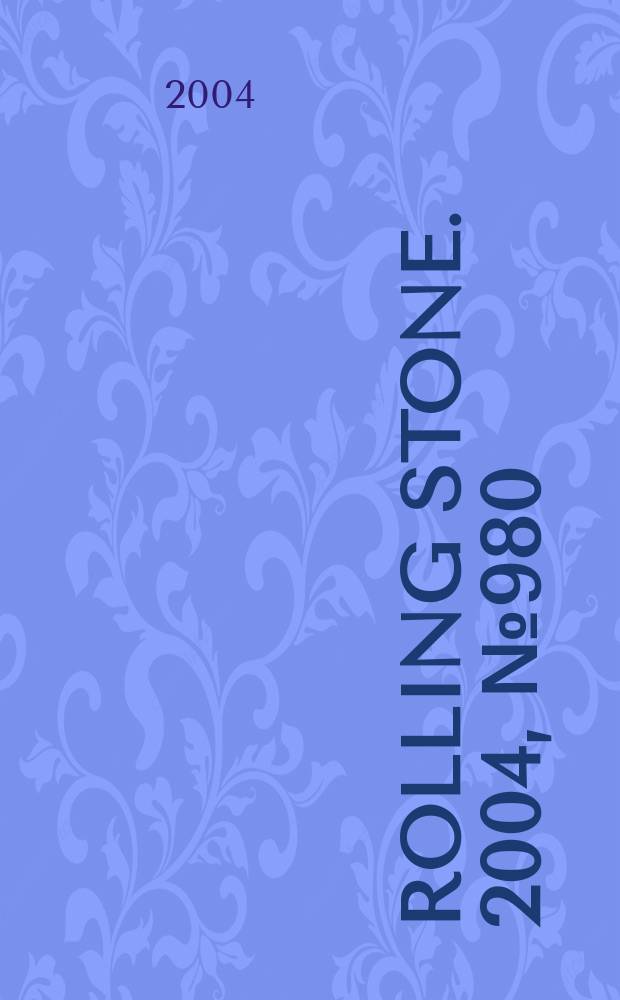 Rolling stone. 2004, № 980