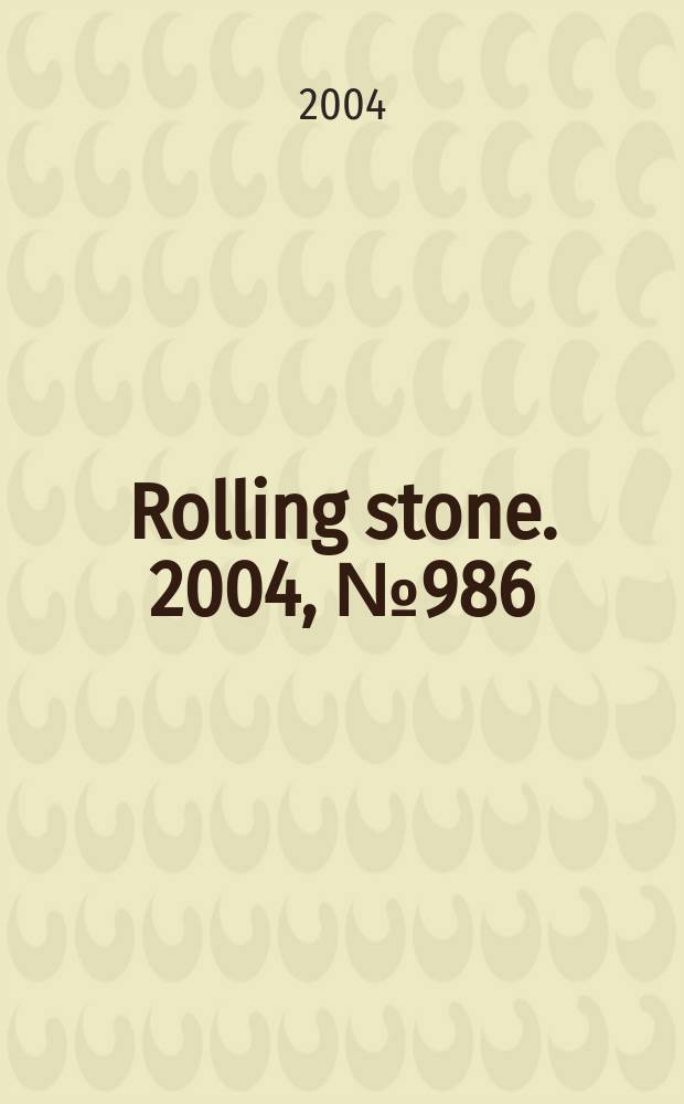 Rolling stone. 2004, № 986