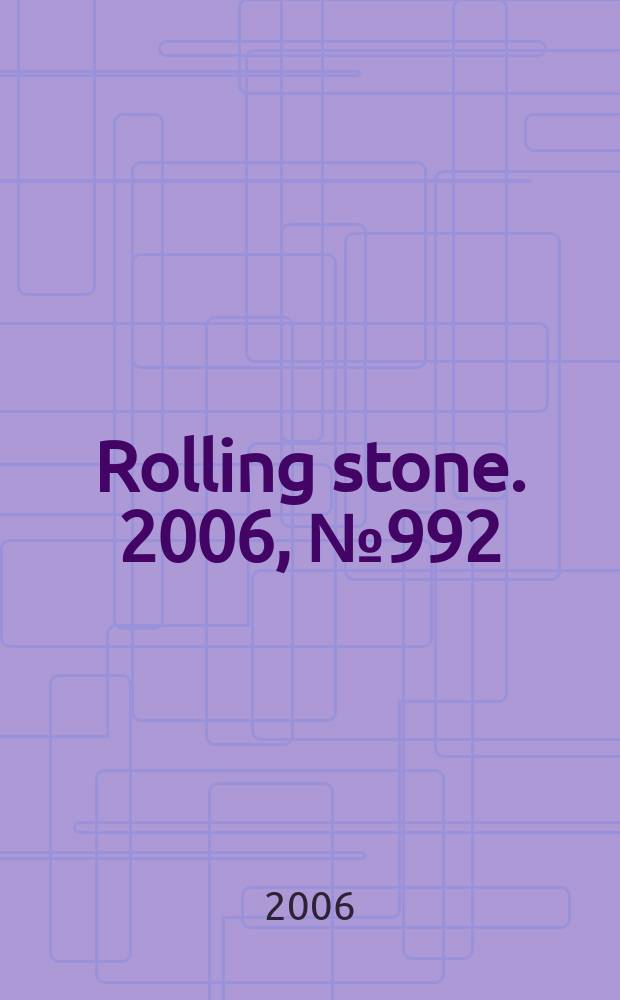 Rolling stone. 2006, № 992