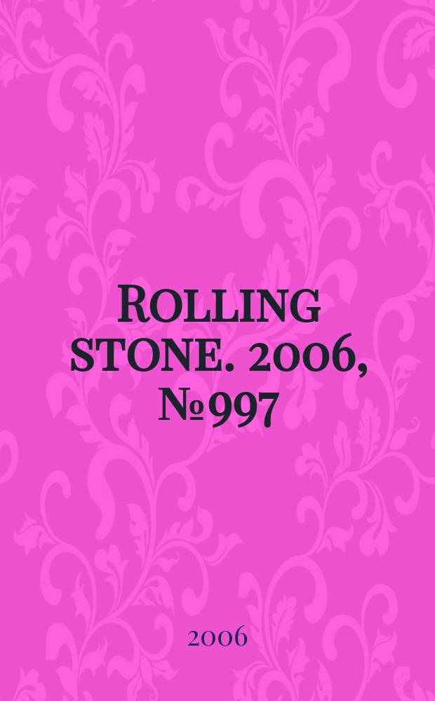 Rolling stone. 2006, № 997