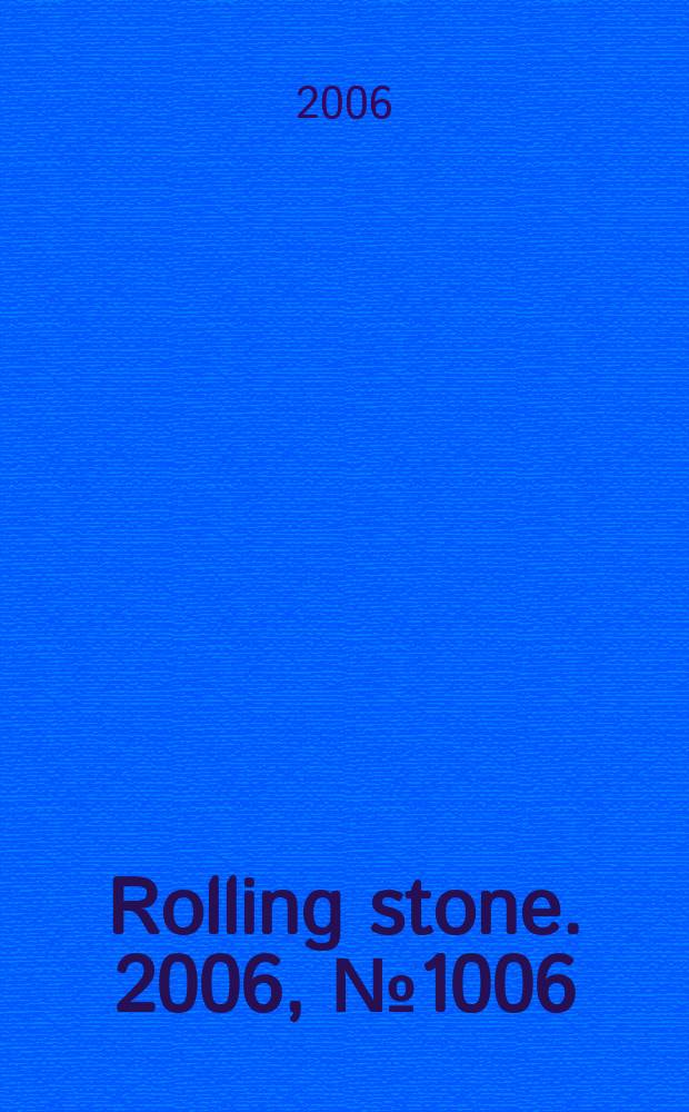 Rolling stone. 2006, № 1006