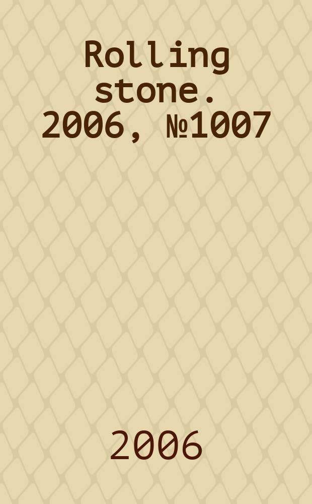 Rolling stone. 2006, № 1007