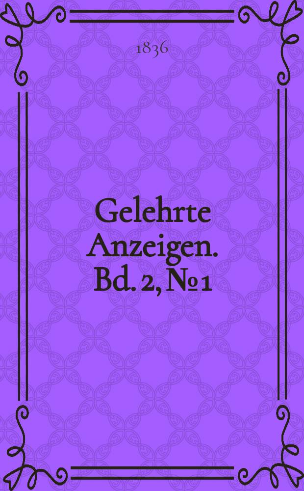 Gelehrte Anzeigen. Bd. 2, № 1
