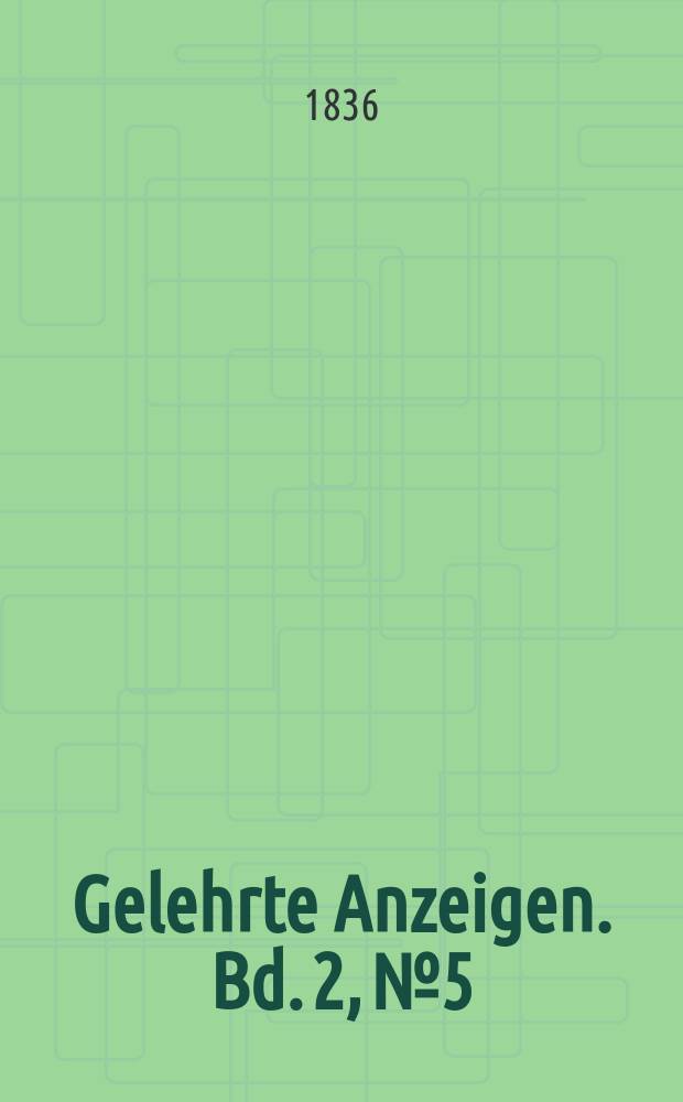 Gelehrte Anzeigen. Bd. 2, № 5