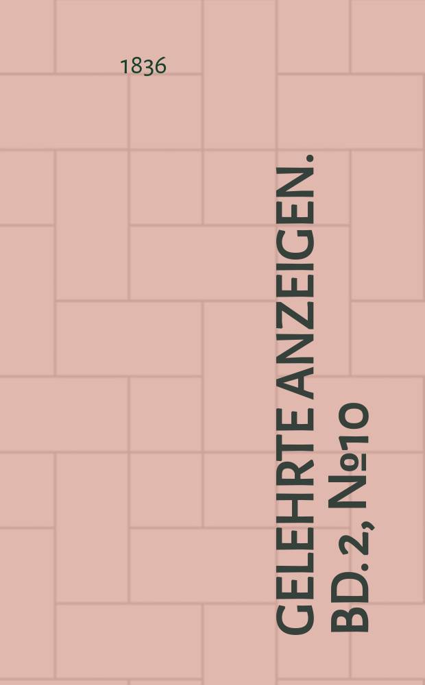 Gelehrte Anzeigen. Bd. 2, № 10