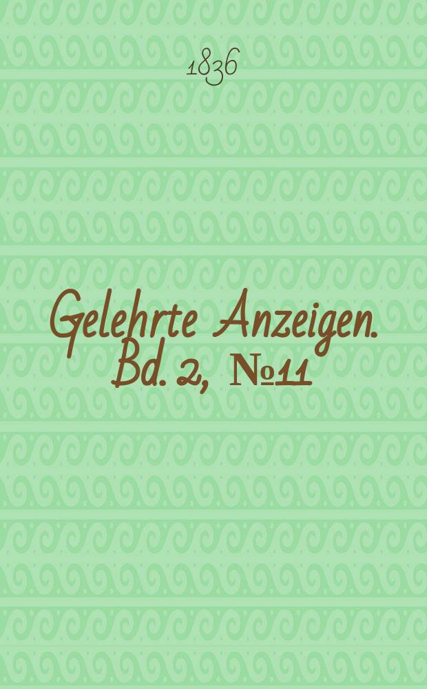 Gelehrte Anzeigen. Bd. 2, № 11