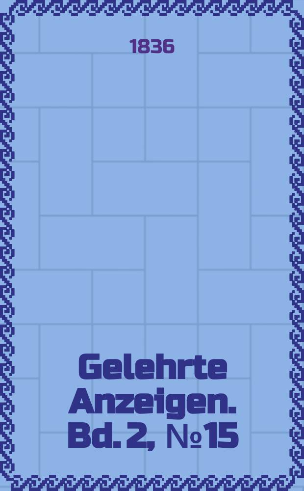 Gelehrte Anzeigen. Bd. 2, № 15