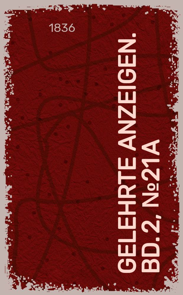 Gelehrte Anzeigen. Bd. 2, № 21[a] (31. Jan.)