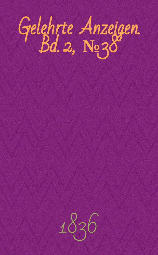 Gelehrte Anzeigen. Bd. 2, № 38