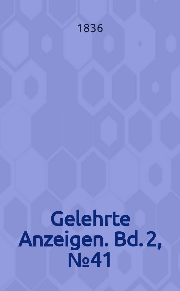 Gelehrte Anzeigen. Bd. 2, № 41