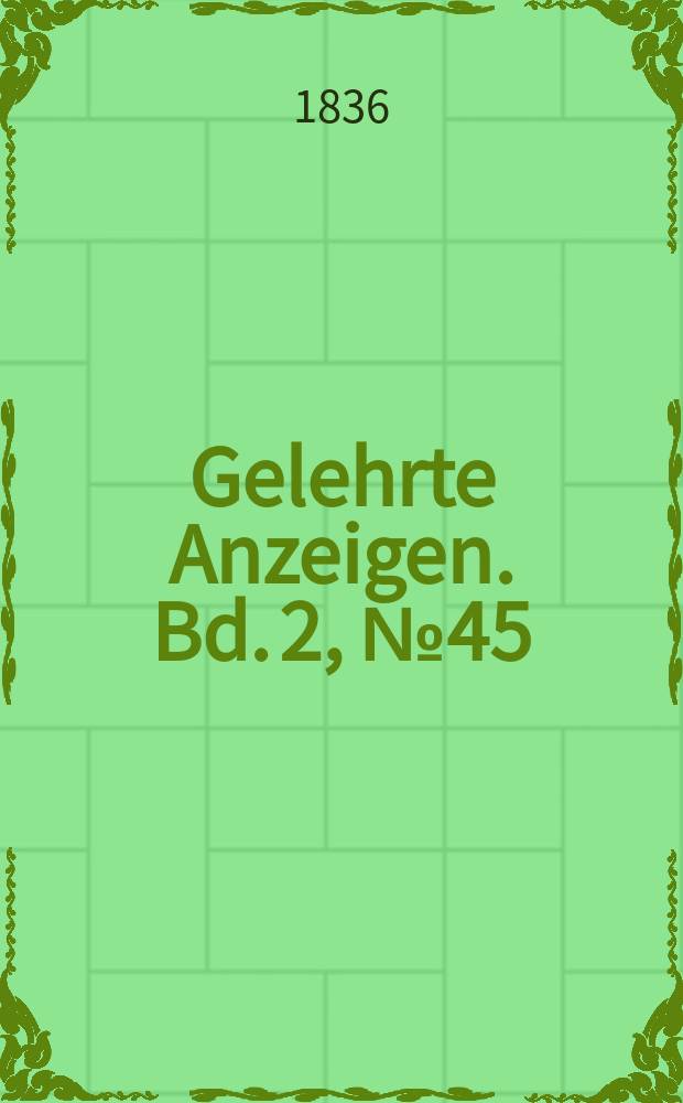 Gelehrte Anzeigen. Bd. 2, № 45