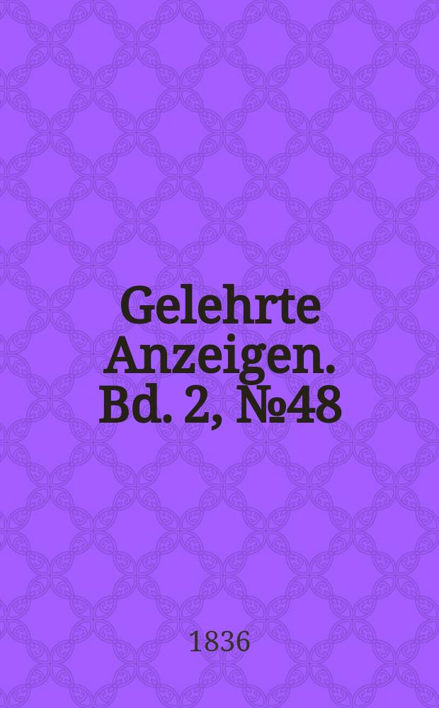 Gelehrte Anzeigen. Bd. 2, № 48