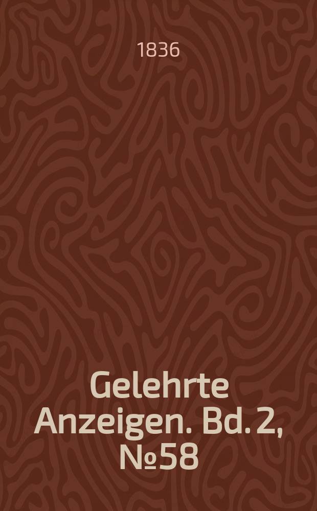 Gelehrte Anzeigen. Bd. 2, № 58