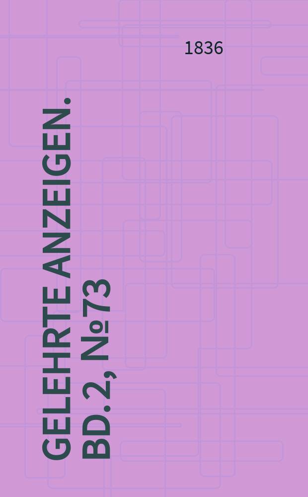 Gelehrte Anzeigen. Bd. 2, № 73