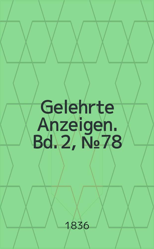 Gelehrte Anzeigen. Bd. 2, № 78