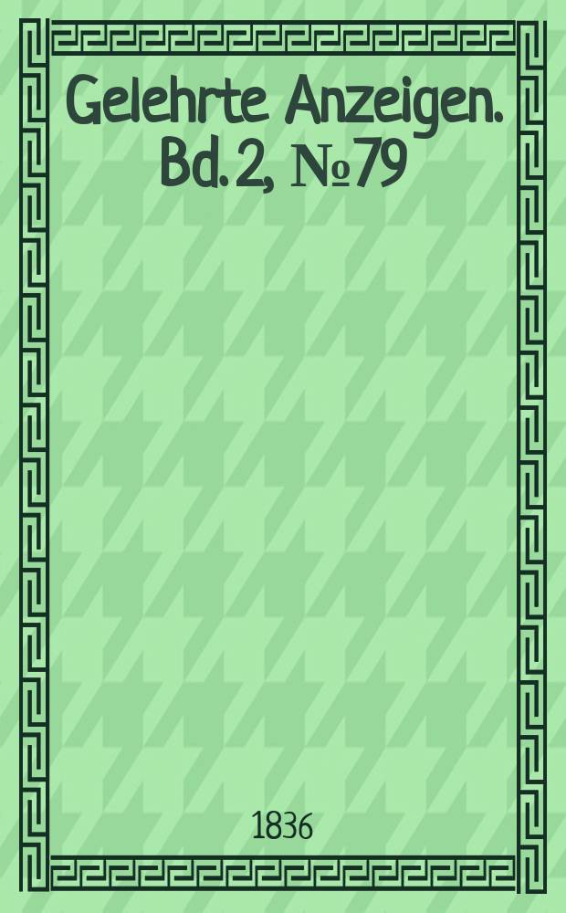 Gelehrte Anzeigen. Bd. 2, № 79