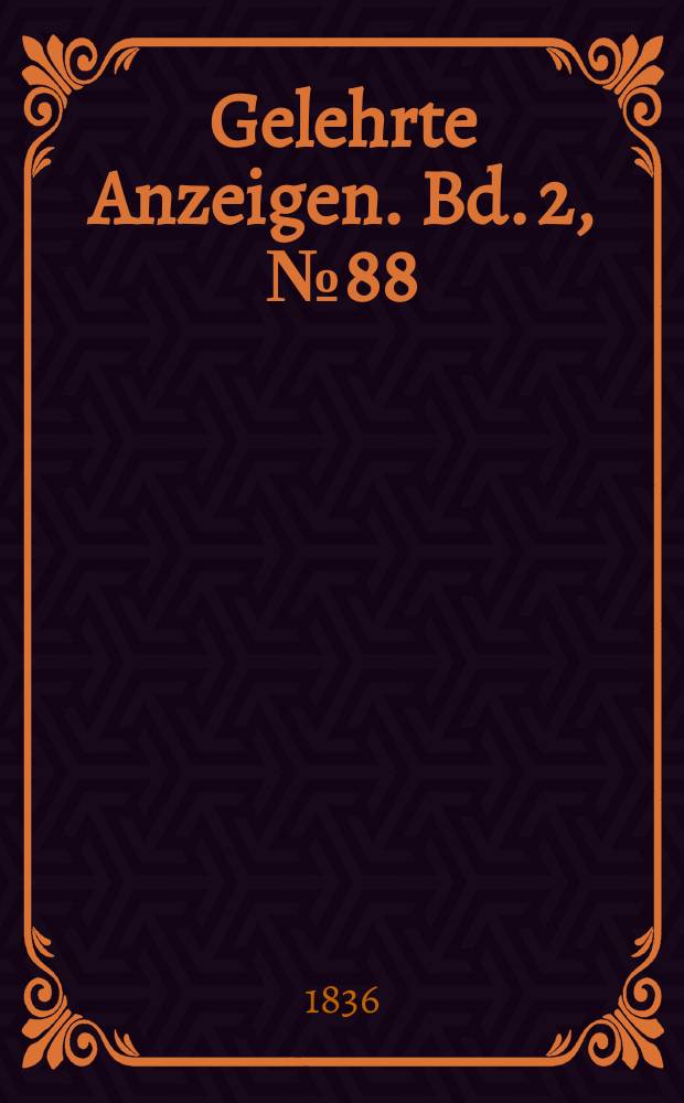 Gelehrte Anzeigen. Bd. 2, № 88