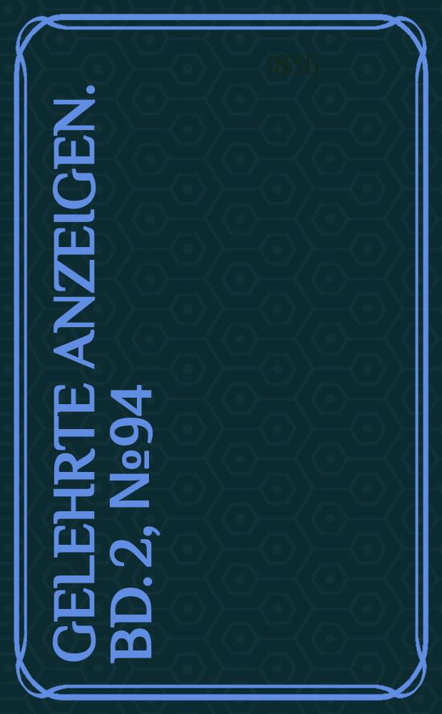 Gelehrte Anzeigen. Bd. 2, № 94