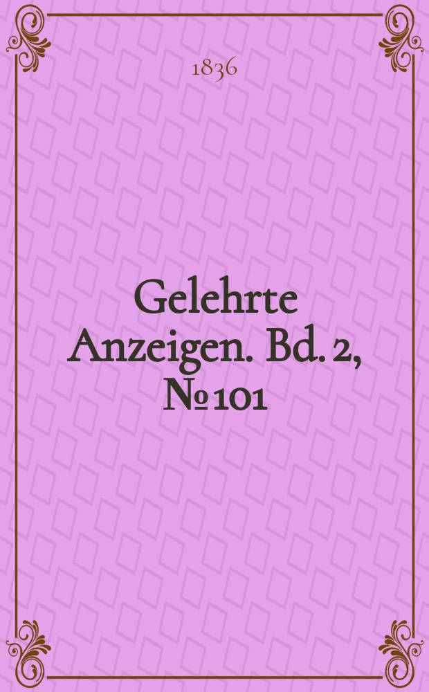 Gelehrte Anzeigen. Bd. 2, № 101