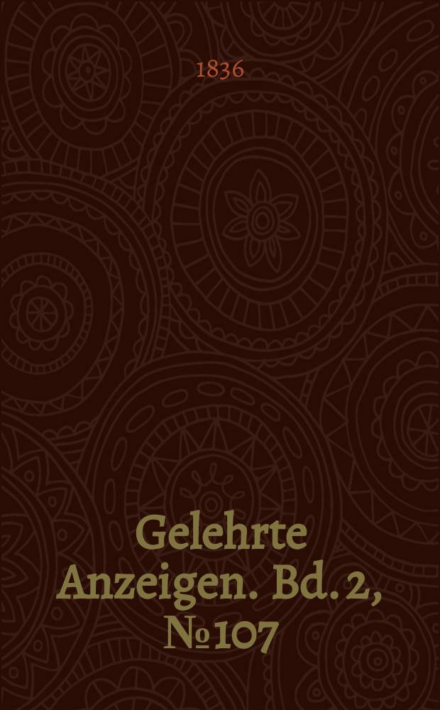 Gelehrte Anzeigen. Bd. 2, № 107