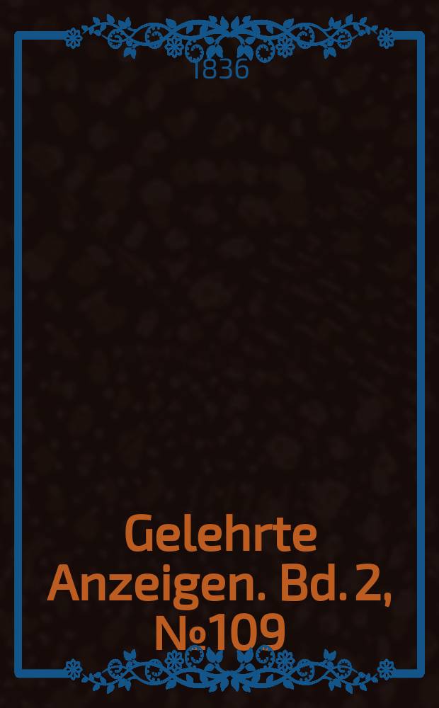 Gelehrte Anzeigen. Bd. 2, № 109