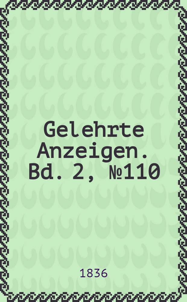 Gelehrte Anzeigen. Bd. 2, № 110