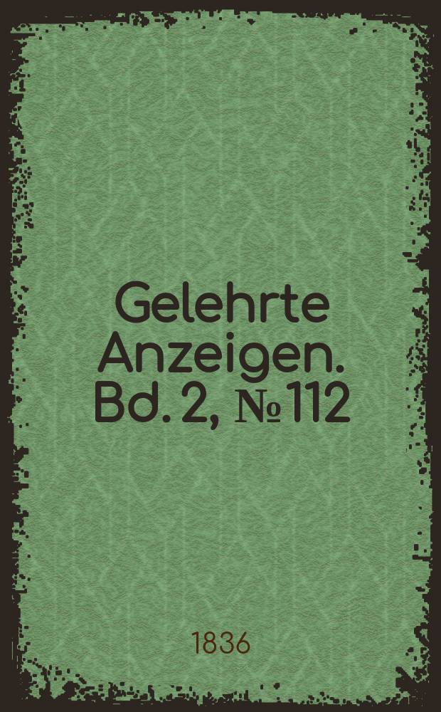 Gelehrte Anzeigen. Bd. 2, № 112
