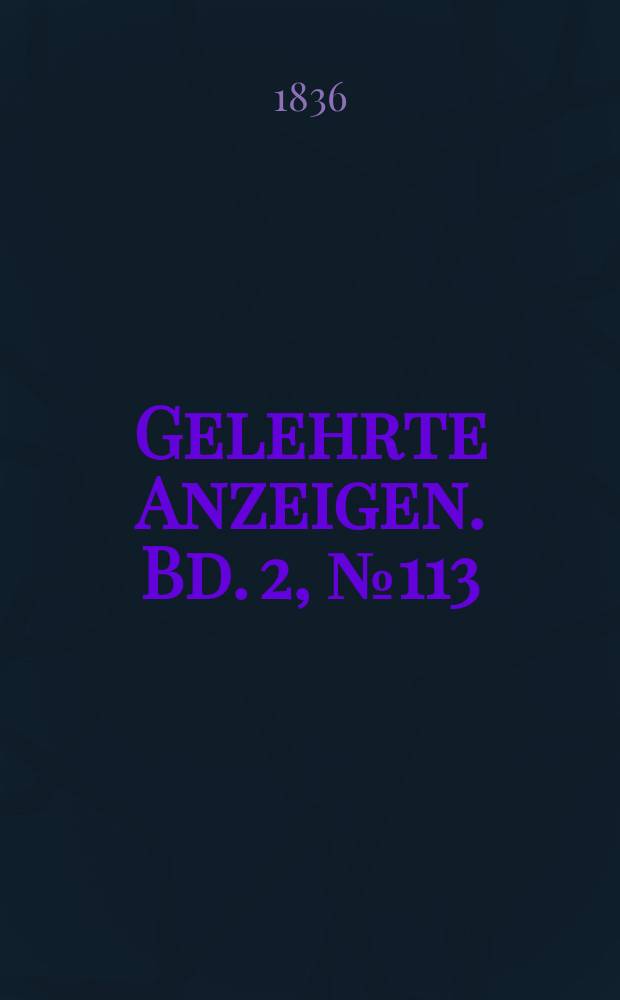Gelehrte Anzeigen. Bd. 2, № 113