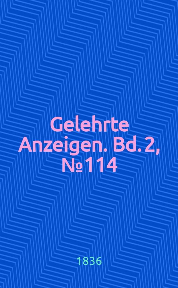 Gelehrte Anzeigen. Bd. 2, № 114