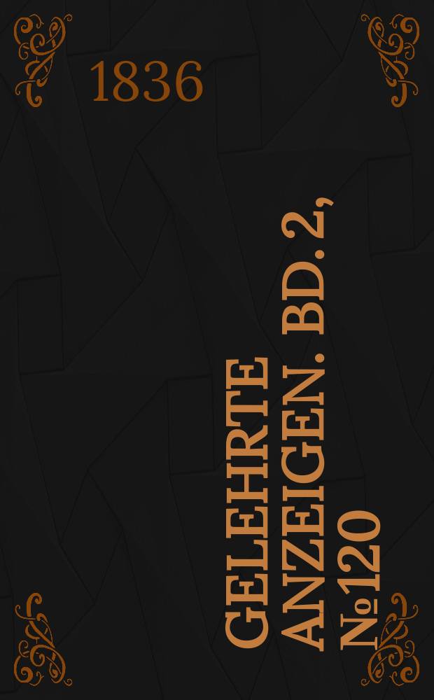 Gelehrte Anzeigen. Bd. 2, № 120